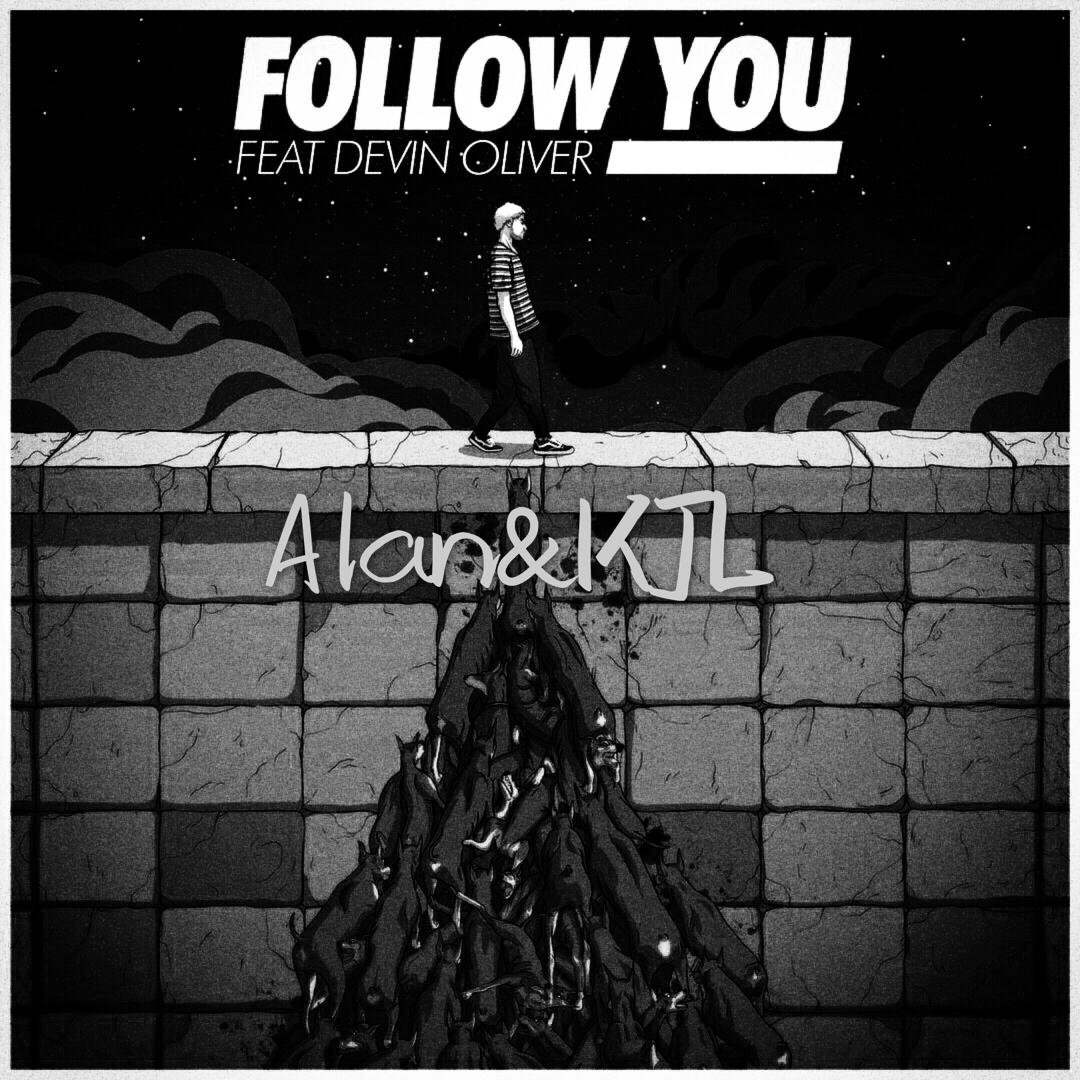 Follow You（Alan&KJL Bootleg）专辑