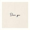 Dear, you