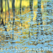 Les Jours Tranquilles