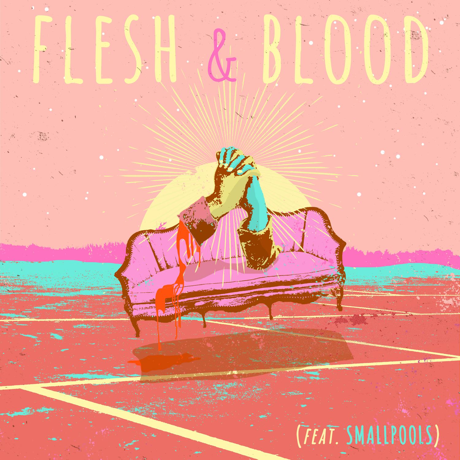 New Dialogue - Flesh & Blood (feat. Smallpools)