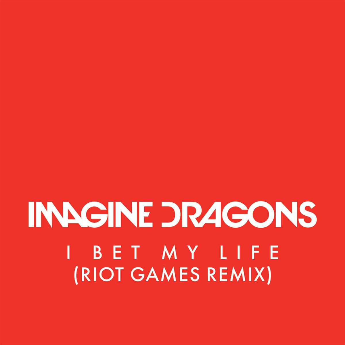 I Bet My Life (Riot Games Remix)专辑