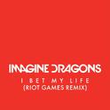 I Bet My Life (Riot Games Remix)专辑