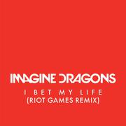 I Bet My Life (Riot Games Remix)