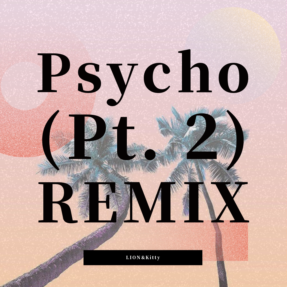 Psycho (Pt. 2) REMIX专辑