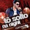 Tô Solto Na Night