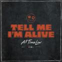 Tell Me I'm Alive专辑