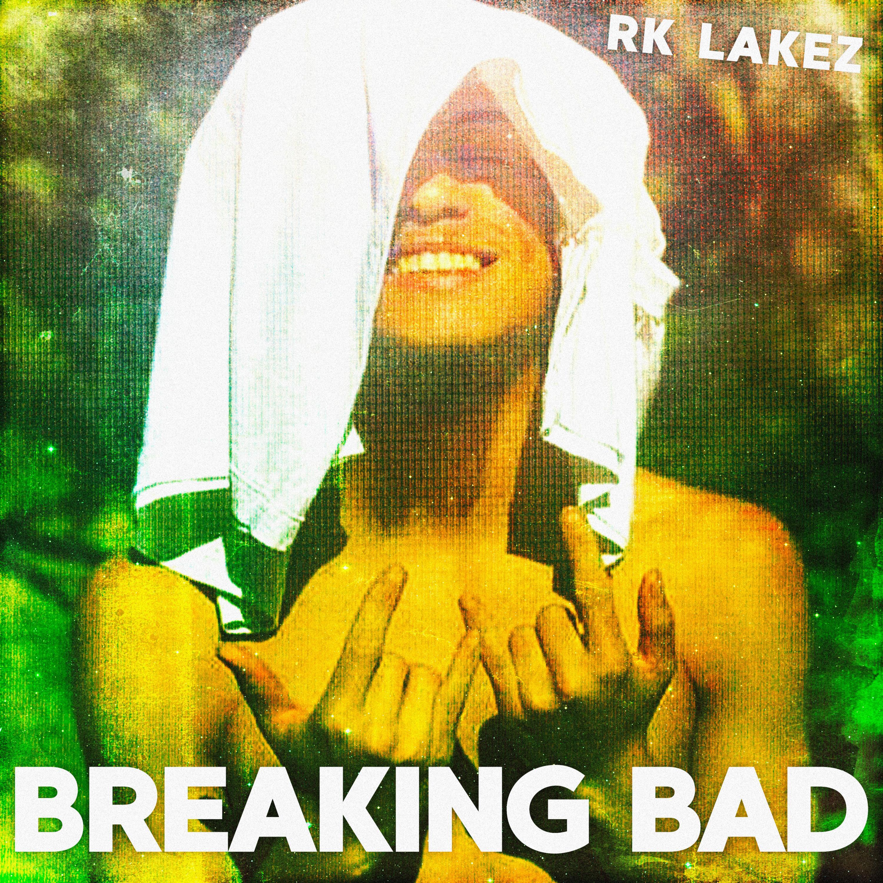 Breaking Bad (feat. Rk Lakez)