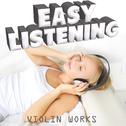 Easy Listening Violin Works专辑