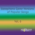 Saxophone Cover Versions of Popular Songs, Vol. 6专辑
