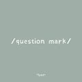 question mark