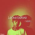 Leave before（lnstrumental）