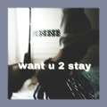 Want U 2 Stay