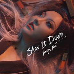 slow it down (take it slow)