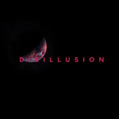 DISILLUSION