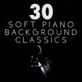 30 Soft Piano Background Classics