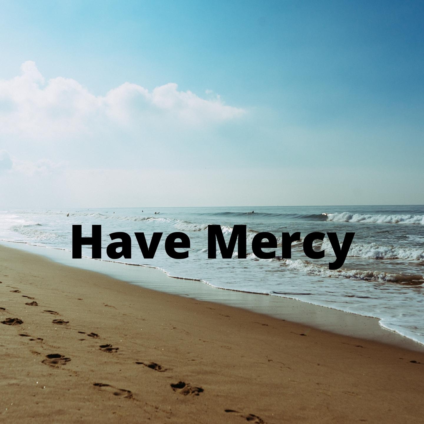 Have Mercy
