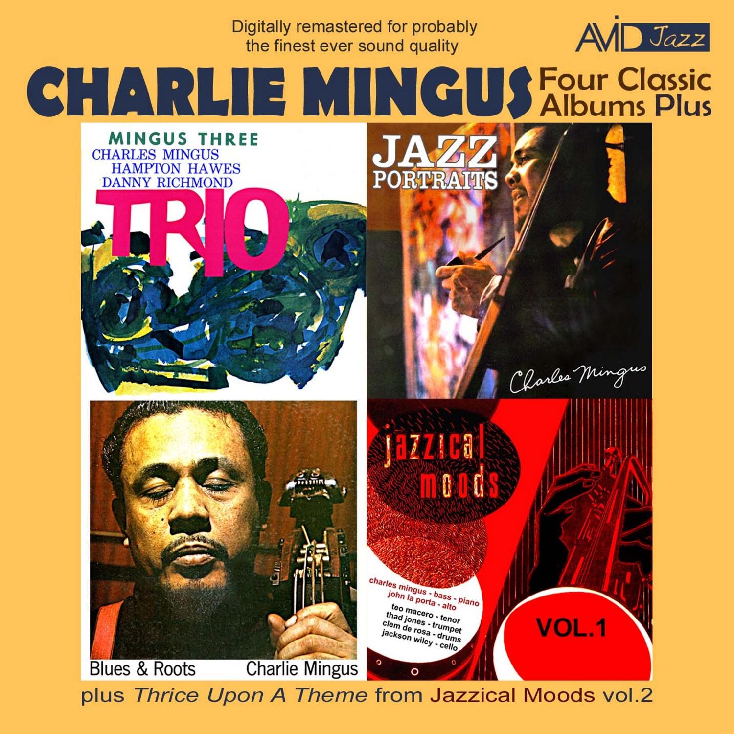 Four Classic Albums Plus (Blues And Roots / Mingus Three: Trio / Jazz Portraits / Jazzical Moods Vol 1)(Digitally Remastered)