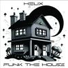 HELIX - Funk the House