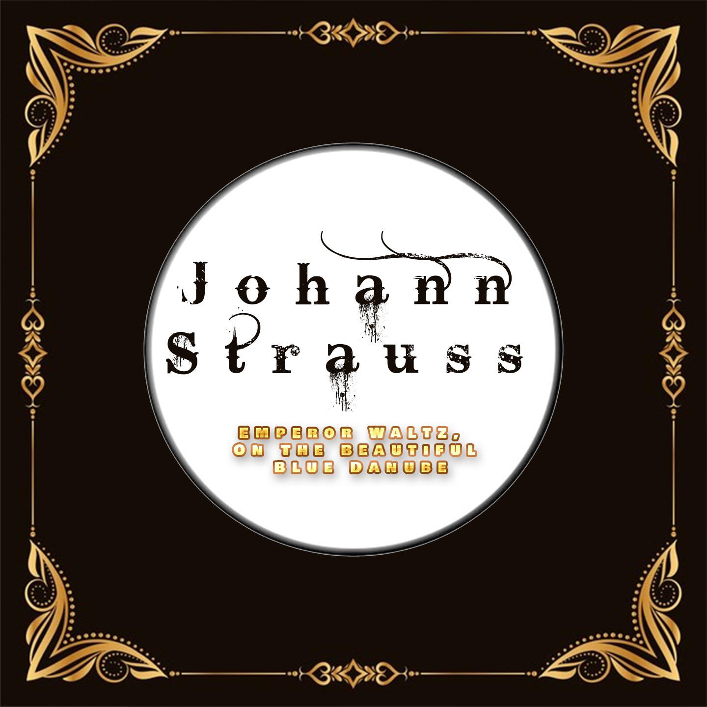 Johann Strauss - Emperor Waltz, On The Beautiful Blue Danube
