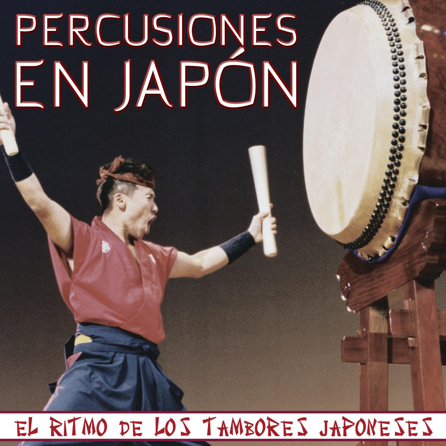 El Ritmo de los Tambores Japoneses. Percusiones en Japón专辑