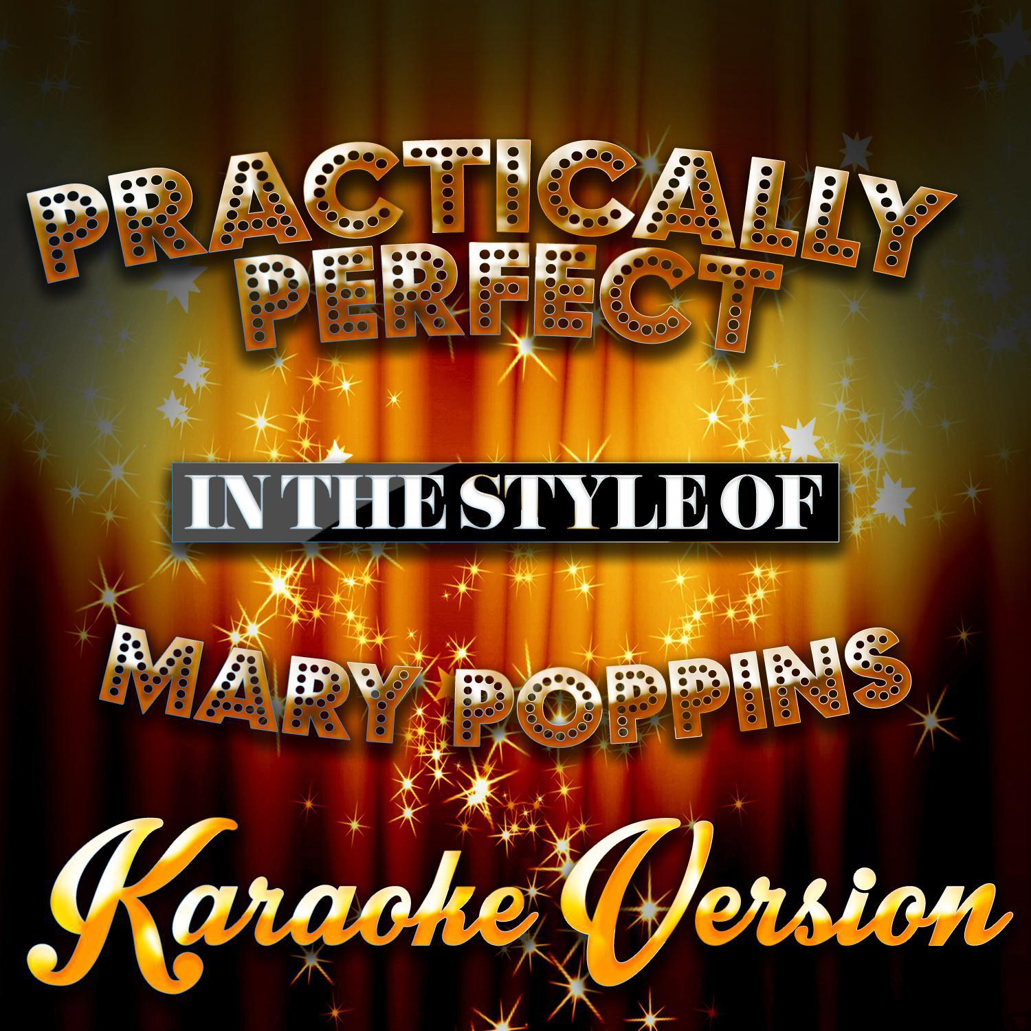 Practically Perfect (In the Style of Mary Poppins) [Karaoke Version] - Single专辑