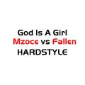 God Is A Girl(Fallen Superhero Remix Mzoce Edit)