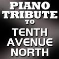 Tenth Avenue North Piano Tribute EP