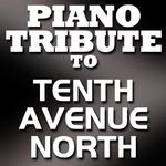 Tenth Avenue North Piano Tribute EP专辑