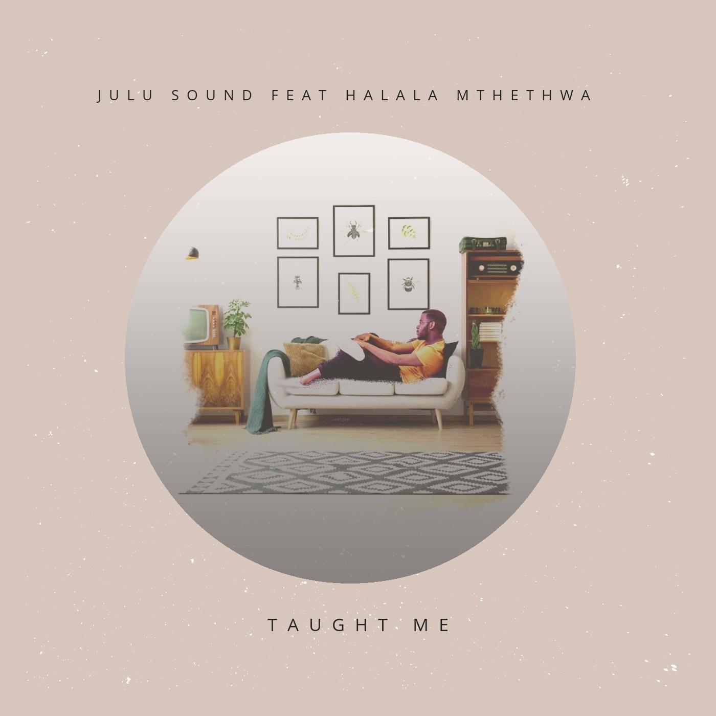 Taught Me (feat. Halala Mthethwa)