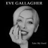 Eve Gallagher - Take My Hand (Extended Version)
