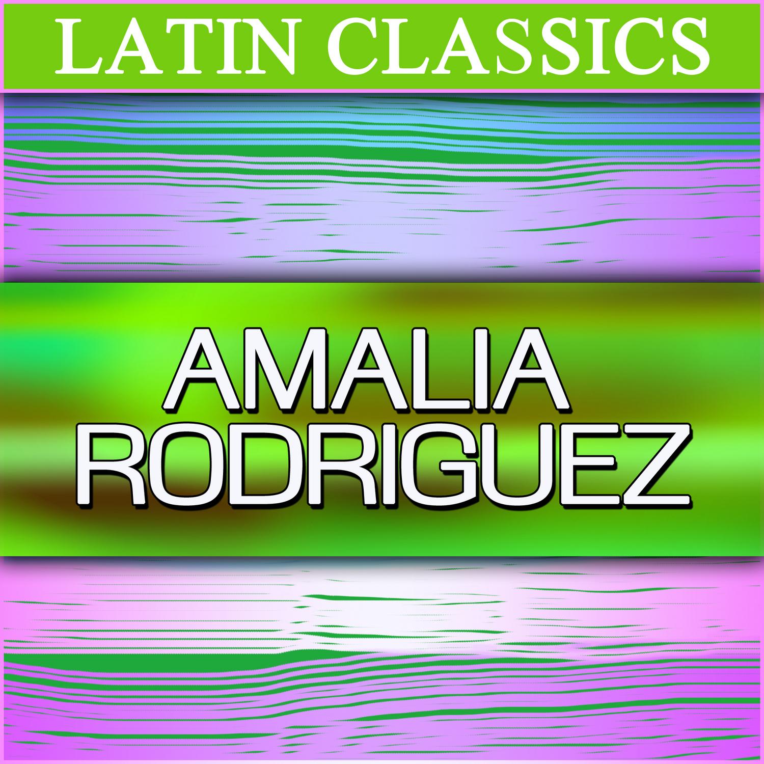 Latin Classics - Amalia Rodriguez