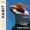 Your Smith - Bad Habit (Japanese Wallpaper Remix)