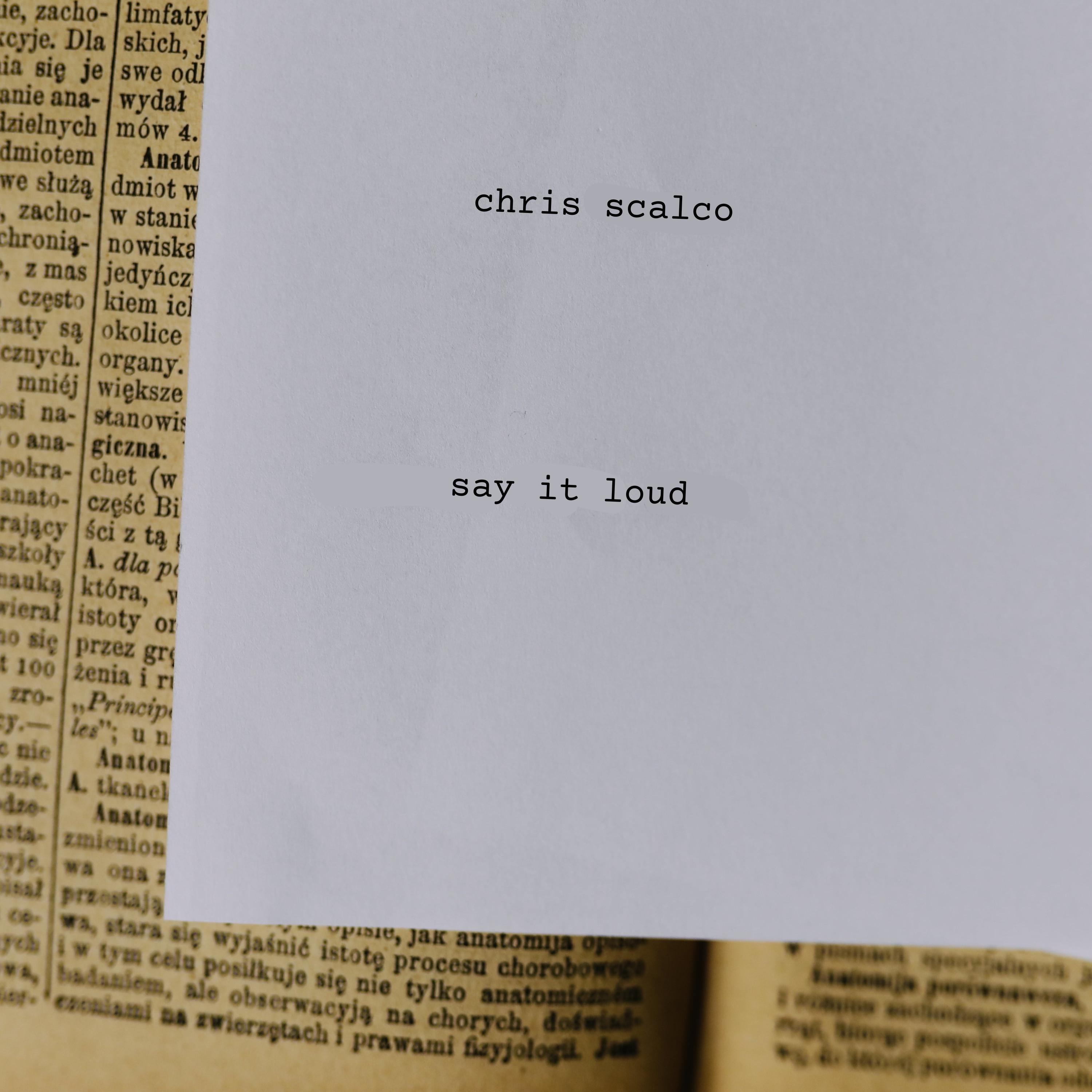 Chris Scalco - Say It Loud