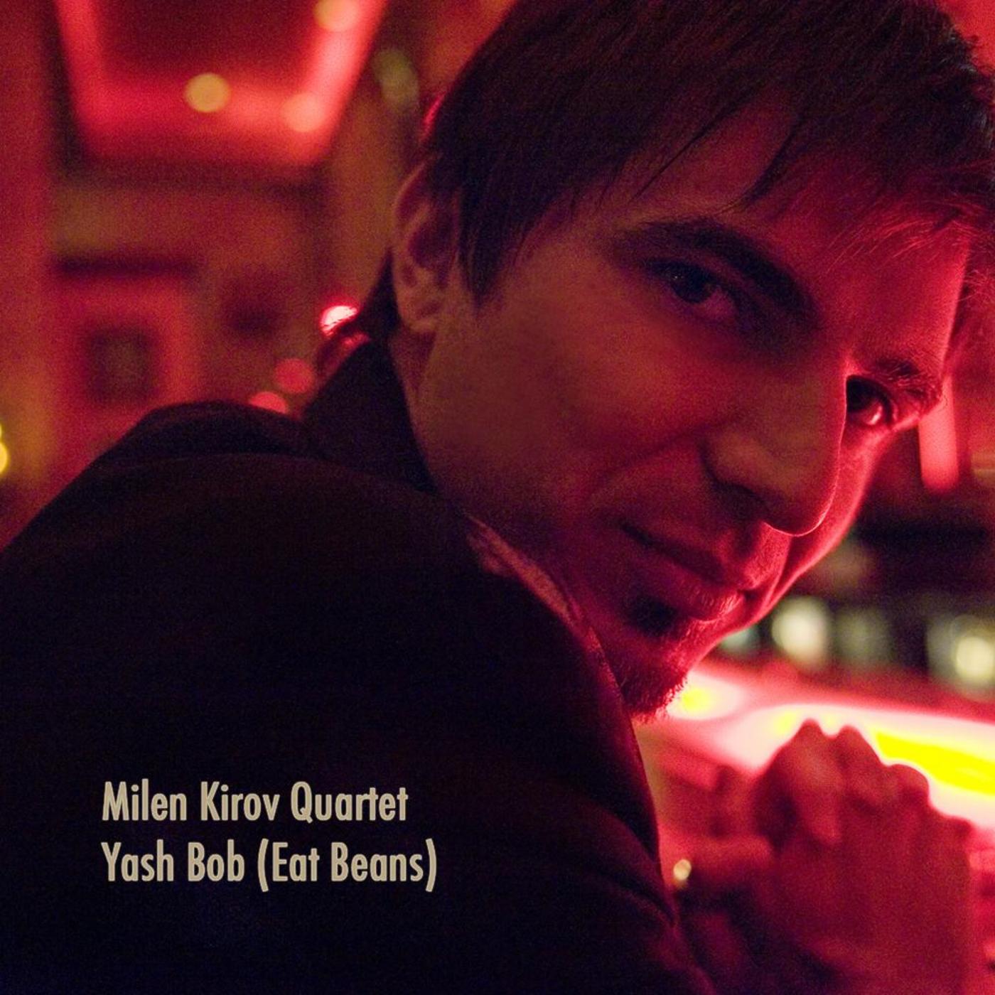 Yash Bob / Eat Beans (feat. Miroslav Tadic)