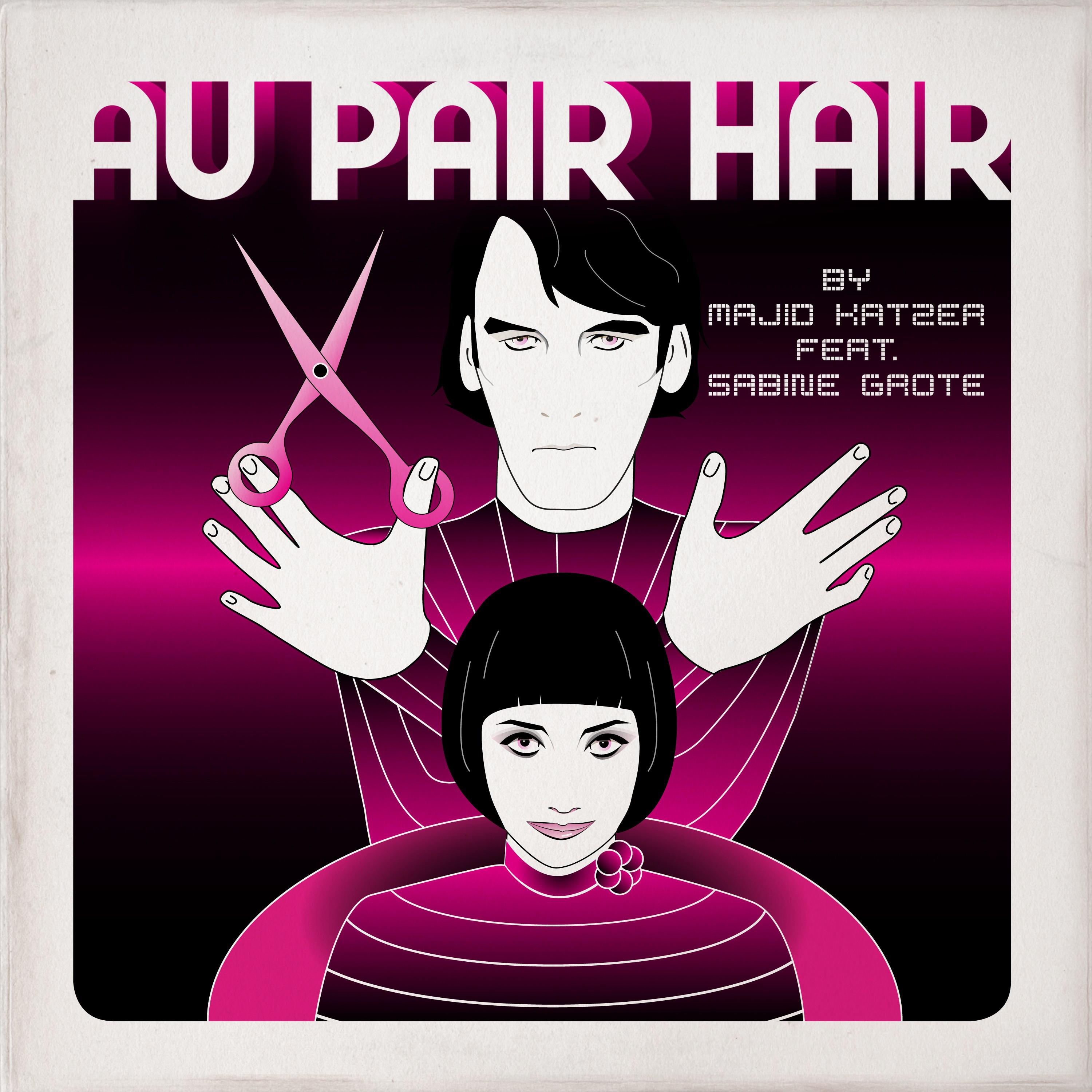 Majid Katzer - Au Pair Hair (International)