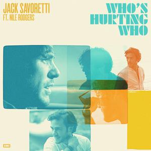 Jack Savoretti & Nile Rodgers - Who's Hurting Who (Karaoke Version) 带和声伴奏 （升6半音）