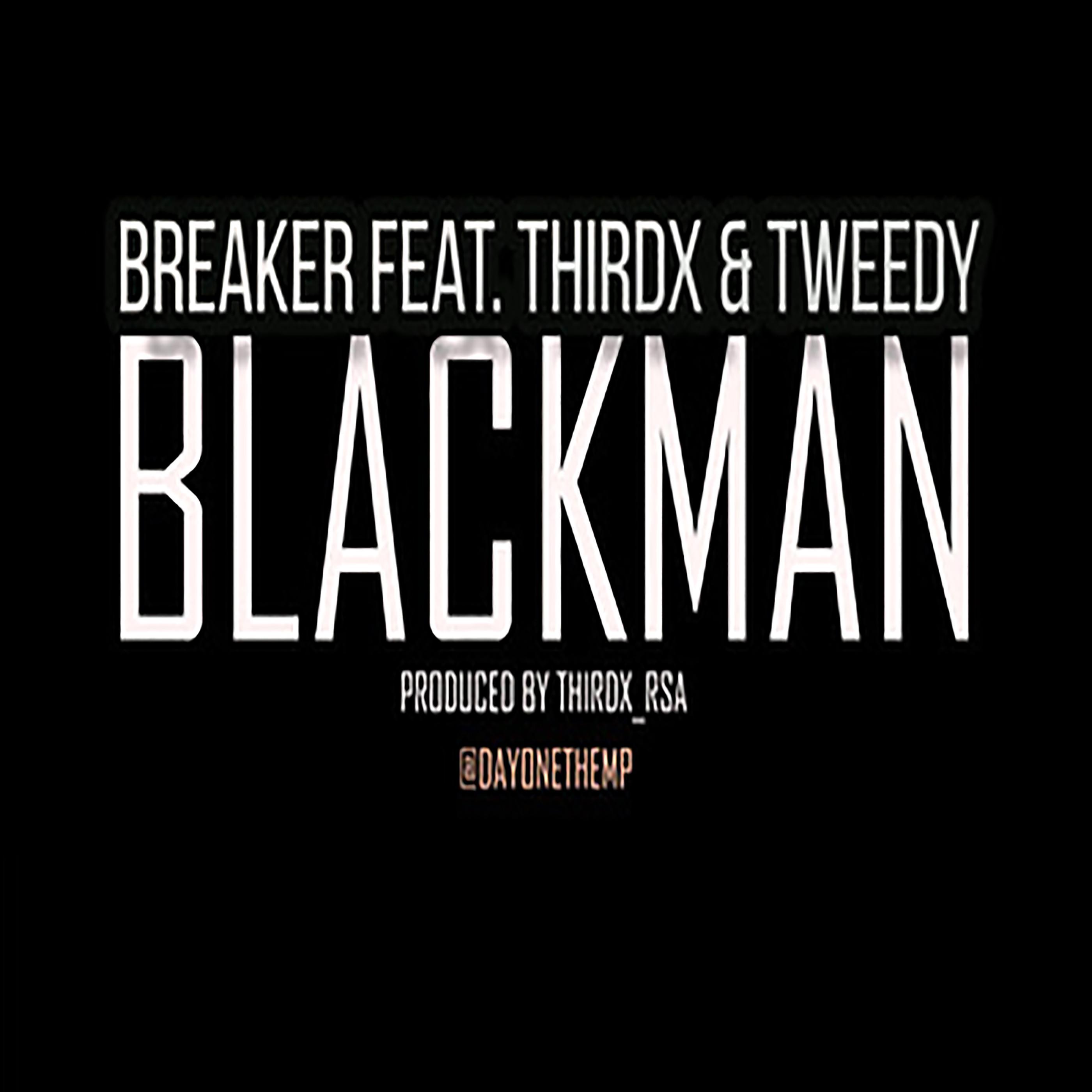 Breaker - BlackMan (feat. Thirdx & Tweedy)