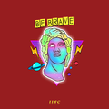 Be Brave