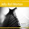 Beyond Patina Jazz Masters: Jelly Roll Morton专辑