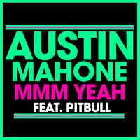 Austin Mahone - Mmm Yeah 原唱