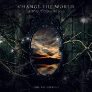 Change the World (Before It Changes You)