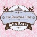 It's Christmas Time with John Barry