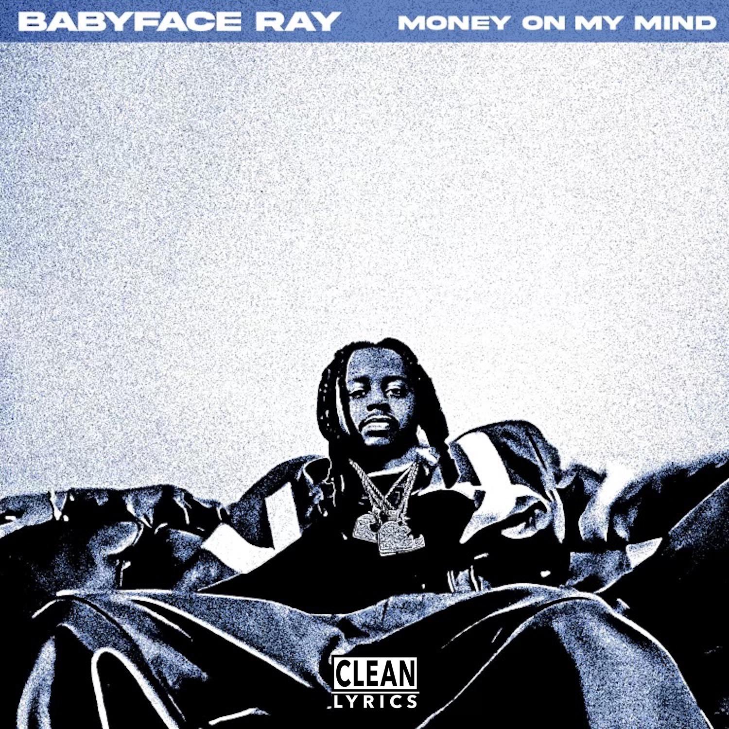 Babyface Ray - Money On My Mind