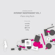 wowaka presents INTERNET INDEPENDENT Vol.1 -Piano sing Rock-