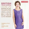 Violin Sonatas - BRIDGE, F. / IRELAND, J. / BLISS, A. / VAUGHAN WILLIAMS, R. / LLOYD WEBBER, W. (Bri