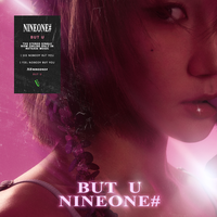 NINEONE#乃万 - But U 伴奏(立体声 和声)