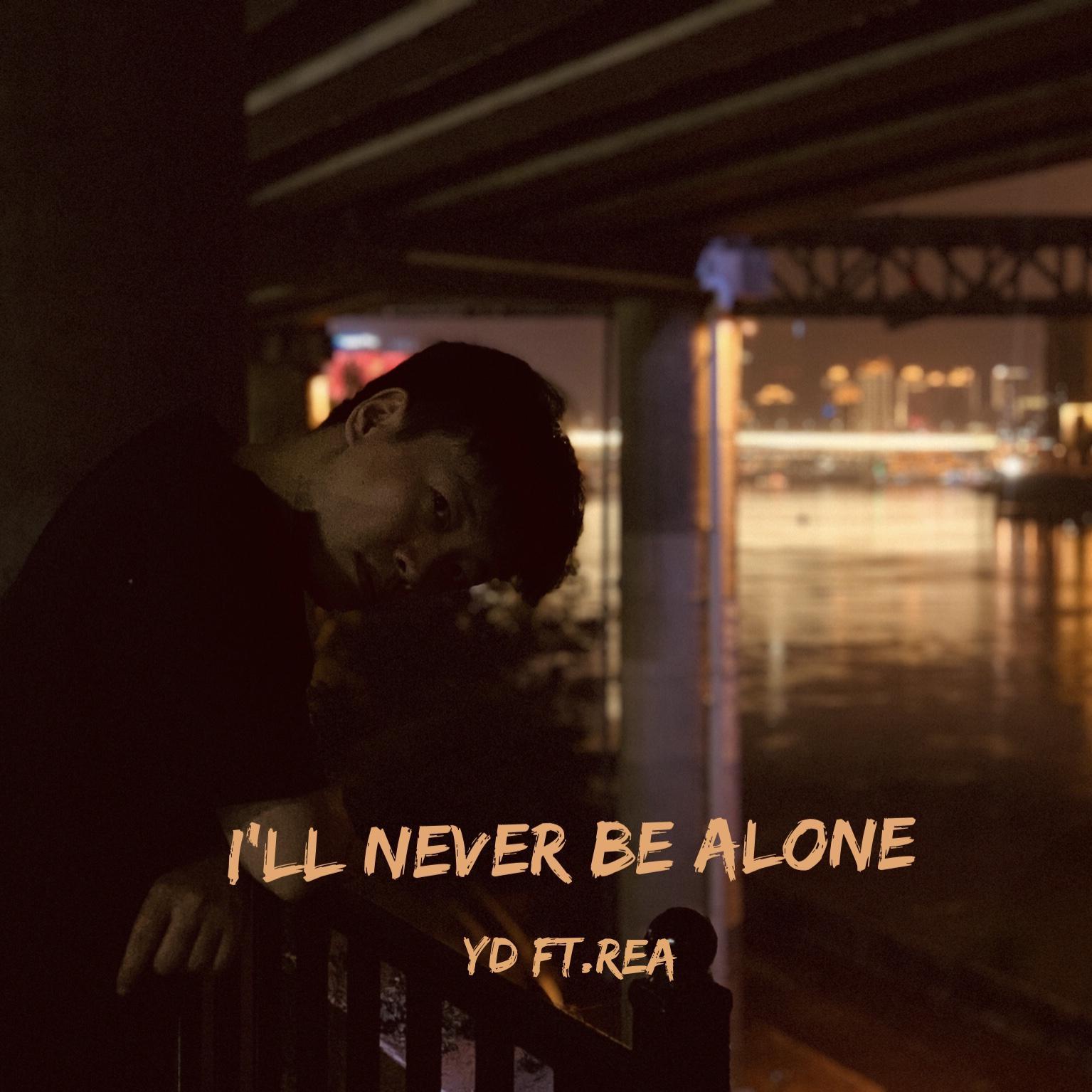 I'll Never Be Alone