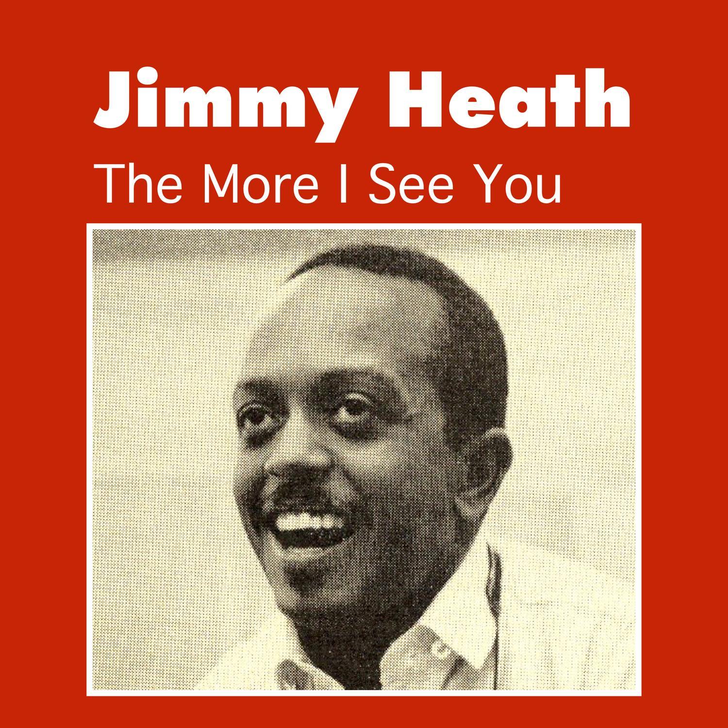 The More I See You