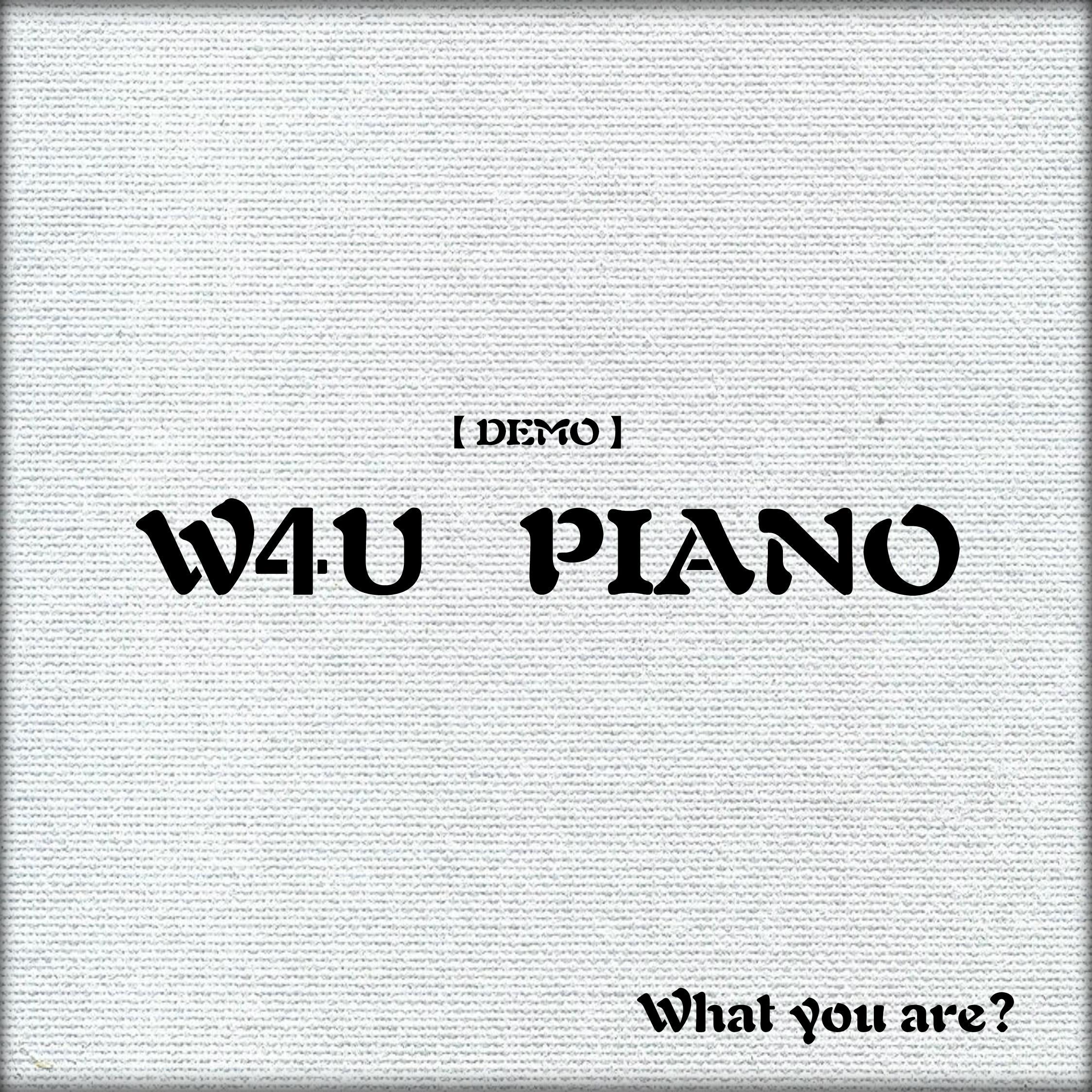 【DEMO】W4U PIANO专辑