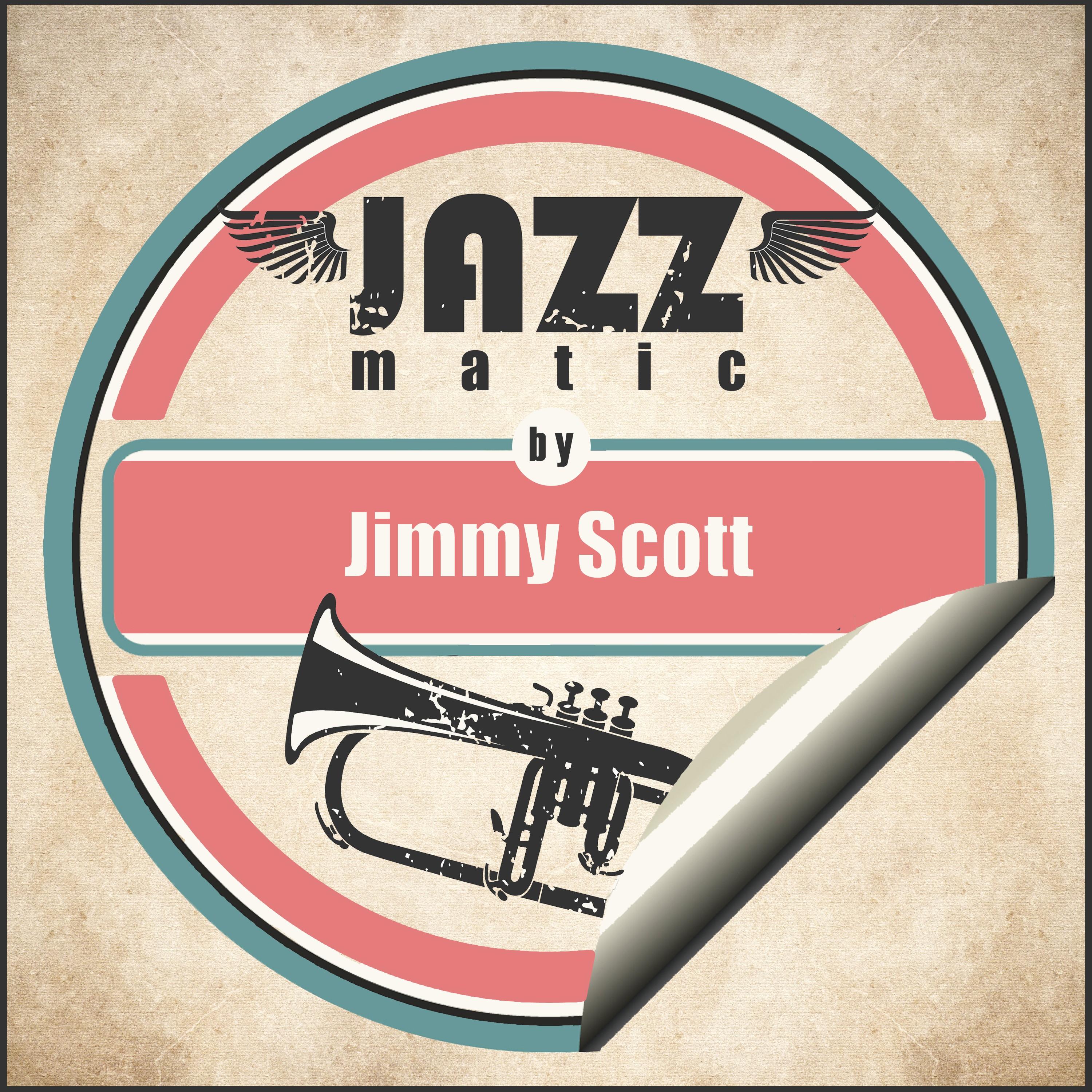Jazzmatic by Jimmy Scott